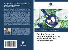 Buchcover von Der Einfluss von Humankapital auf die Produktivität des Bankensektors