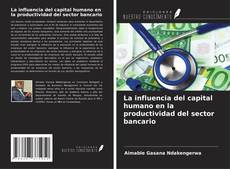 Bookcover of La influencia del capital humano en la productividad del sector bancario