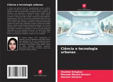 Bookcover of Ciência e tecnologia urbanas