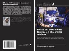 Capa do livro de Efecto del tratamiento térmico en el aluminio soldado 