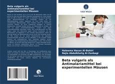 Buchcover von Beta vulgaris als Antimalariamittel bei experimentellen Mäusen