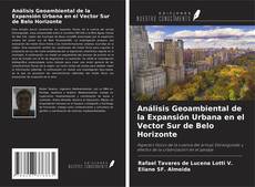 Couverture de Análisis Geoambiental de la Expansión Urbana en el Vector Sur de Belo Horizonte