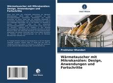 Buchcover von Wärmetauscher mit Mikrokanälen: Design, Anwendungen und Fortschritte