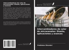 Capa do livro de Intercambiadores de calor de microcanales: Diseño, aplicaciones y avances 