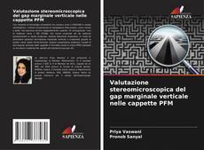 Capa do livro de Valutazione stereomicroscopica del gap marginale verticale nelle cappette PFM 