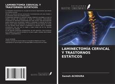 Bookcover of LAMINECTOMÍA CERVICAL Y TRASTORNOS ESTÁTICOS