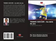 Bookcover of TENNIS SOCCER : Au-delà du jeu