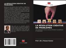 Bookcover of LA RÉSOLUTION CRÉATIVE DE PROBLÈMES
