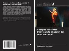 Buchcover von Cuerpos radiantes: Desvelando el poder del calor corporal