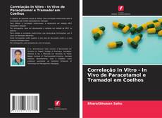 Copertina di Correlação In Vitro - In Vivo de Paracetamol e Tramadol em Coelhos