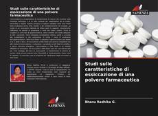 Copertina di Studi sulle caratteristiche di essiccazione di una polvere farmaceutica