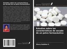 Bookcover of Estudios sobre las características de secado de un polvo farmacéutico
