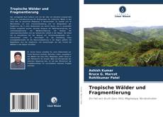 Tropische Wälder und Fragmentierung kitap kapağı