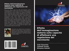 Bookcover of Effetto dell'immaginazione motoria sulla capacità di effettuare una regolazione del movimento