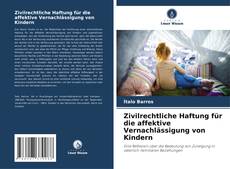 Zivilrechtliche Haftung für die affektive Vernachlässigung von Kindern kitap kapağı