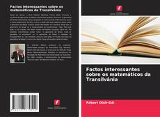 Copertina di Factos interessantes sobre os matemáticos da Transilvânia