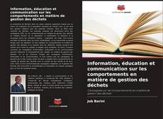 Bookcover of Information, éducation et communication sur les comportements en matière de gestion des déchets