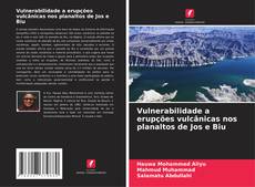 Copertina di Vulnerabilidade a erupções vulcânicas nos planaltos de Jos e Biu