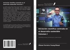 Buchcover von Iniciación científica centrada en el desarrollo sostenible Volumen I