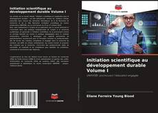 Initiation scientifique au développement durable Volume I kitap kapağı