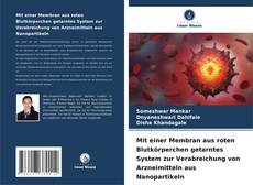 Copertina di Mit einer Membran aus roten Blutkörperchen getarntes System zur Verabreichung von Arzneimitteln aus Nanopartikeln