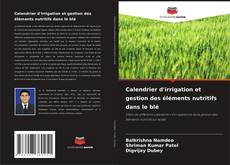Buchcover von Calendrier d'irrigation et gestion des éléments nutritifs dans le blé