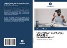 Bookcover of "Alternative" nachhaltige Zukunft im Hochschulwesen