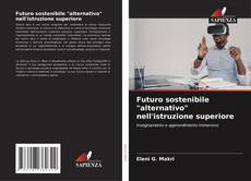 Buchcover von Futuro sostenibile "alternativo" nell'istruzione superiore