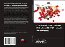 Bookcover of RÔLE DES MICRONUTRIMENTS DANS LA SANTÉ ET LA MALADIE PARODONTALES