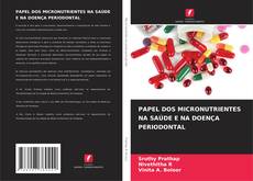 Copertina di PAPEL DOS MICRONUTRIENTES NA SAÚDE E NA DOENÇA PERIODONTAL