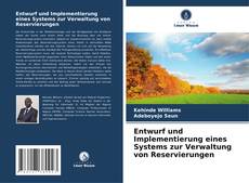 Buchcover von Entwurf und Implementierung eines Systems zur Verwaltung von Reservierungen