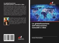 Обложка La globalizzazione nell'educazione: Concetti e idee