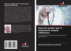 Bookcover of Esercizi pratici per il benessere umano softwares