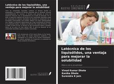 Bookcover of Latécnica de los liquisólidos, una ventaja para mejorar la solubilidad
