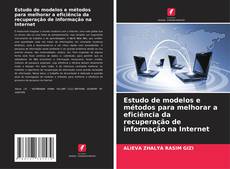 Copertina di Estudo de modelos e métodos para melhorar a eficiência da recuperação de informação na Internet