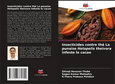 Обложка Insecticides contre thé La punaise Helopelis theivora infeste le cacao