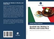 Capa do livro de Qualität der Wahlen in Mexiko und Costa Rica 