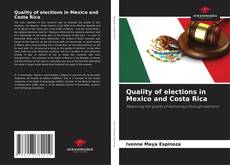 Copertina di Quality of elections in Mexico and Costa Rica