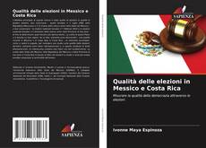 Buchcover von Qualità delle elezioni in Messico e Costa Rica