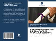 Bookcover of DAS ARBEITSUMFELD UND DIE QUALITÄT DER VERWALTUNGSDIENSTE