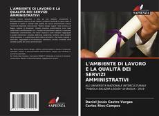 Buchcover von L'AMBIENTE DI LAVORO E LA QUALITÀ DEI SERVIZI AMMINISTRATIVI