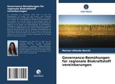 Bookcover of Governance-Bemühungen für regionale Biokraftstoff vereinbarungen