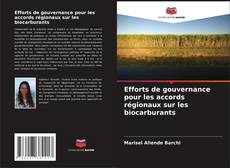 Buchcover von Efforts de gouvernance pour les accords régionaux sur les biocarburants