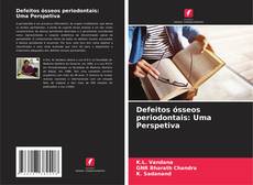 Copertina di Defeitos ósseos periodontais: Uma Perspetiva