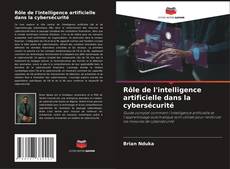 Rôle de l'intelligence artificielle dans la cybersécurité kitap kapağı