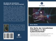 Copertina di Die Rolle der künstlichen Intelligenz in der Cybersicherheit