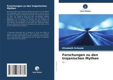 Forschungen zu den trojanischen Mythen kitap kapağı