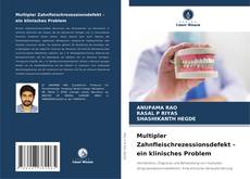 Portada del libro de Multipler Zahnfleischrezessionsdefekt – ein klinisches Problem