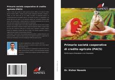Capa do livro de Primarie società cooperative di credito agricolo (PACS) 
