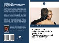 Schönheit und zwischenmenschliche Anziehung: Repräsentationen und soziale Praktiken kitap kapağı
